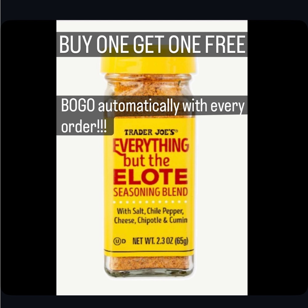 Trader Joe's Everything but the Elote Seasoning Blend - BOGO
FREE SHIPPING!!!
